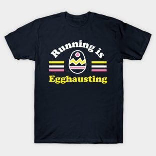 Running is Egghausting T-Shirt